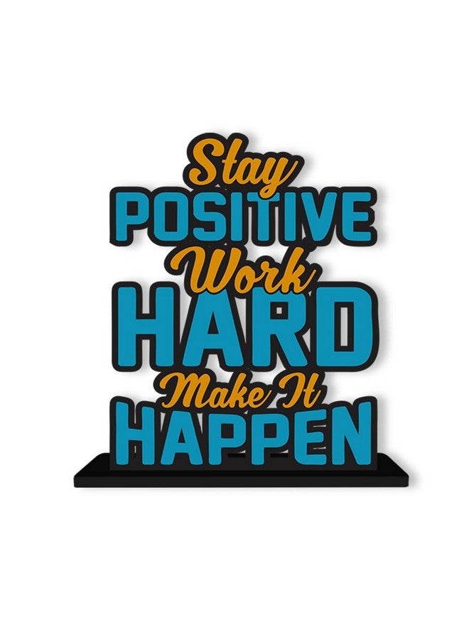 Artvibes Wooden Idols and Figurine Stay Positive Work Hard Quotes Table Decoration for Office Desk | Designer Home Decor, Livingroom, Modern Art | Showpiece | Gift Item (SP_1172) - Image 2