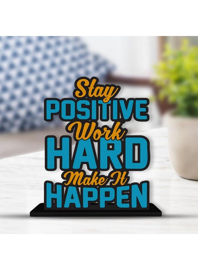 Artvibes Wooden Idols and Figurine Stay Positive Work Hard Quotes Table Decoration for Office Desk | Designer Home Decor, Livingroom, Modern Art | Showpiece | Gift Item (SP_1172) - Image 1