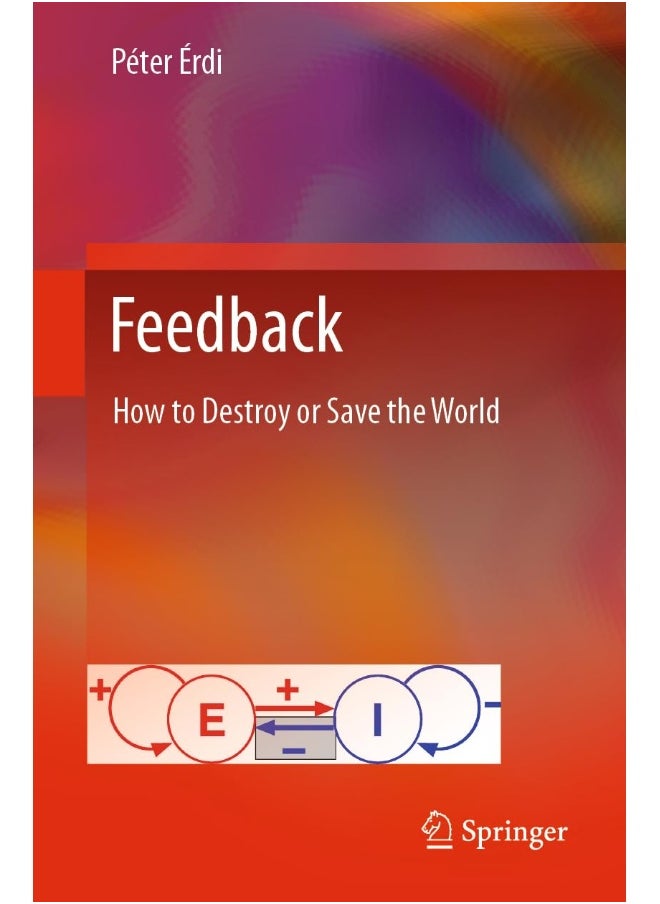Feedback: How to Destroy or Save the World 