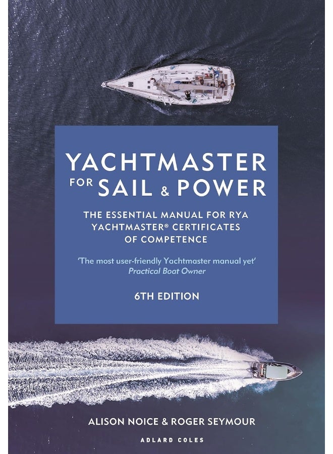 Yachtmaster for Sail and Power 6th edition: The Essential Manual for RYA Yachtmaster (R) Certificate 