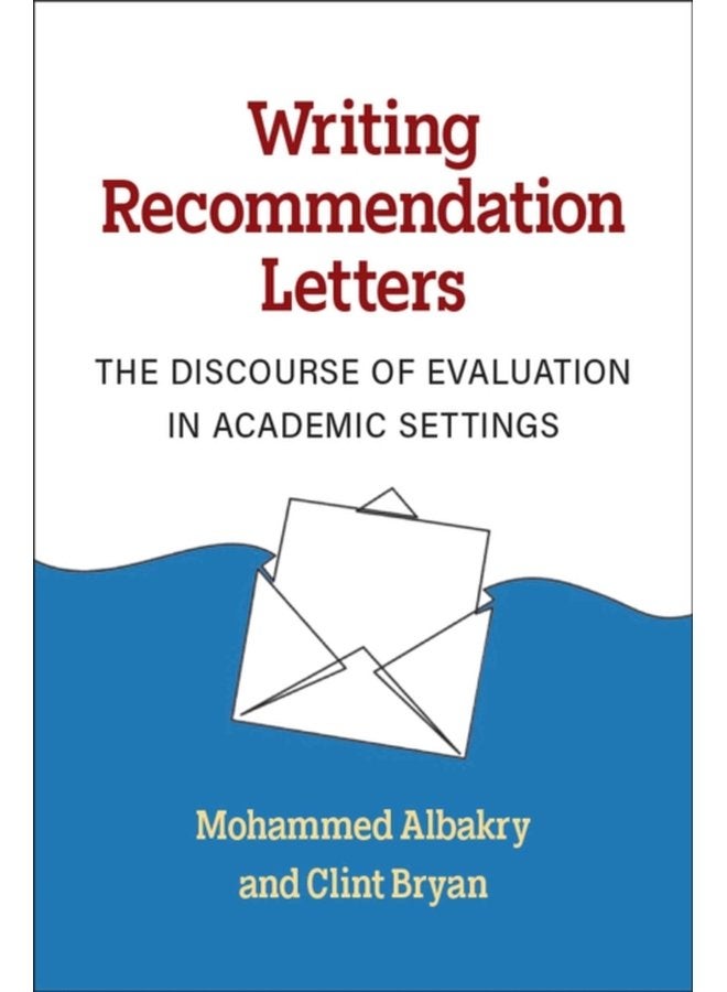 Writing Recommendation Letters The Discourse of Evaluation in Academic Settings - Paperback