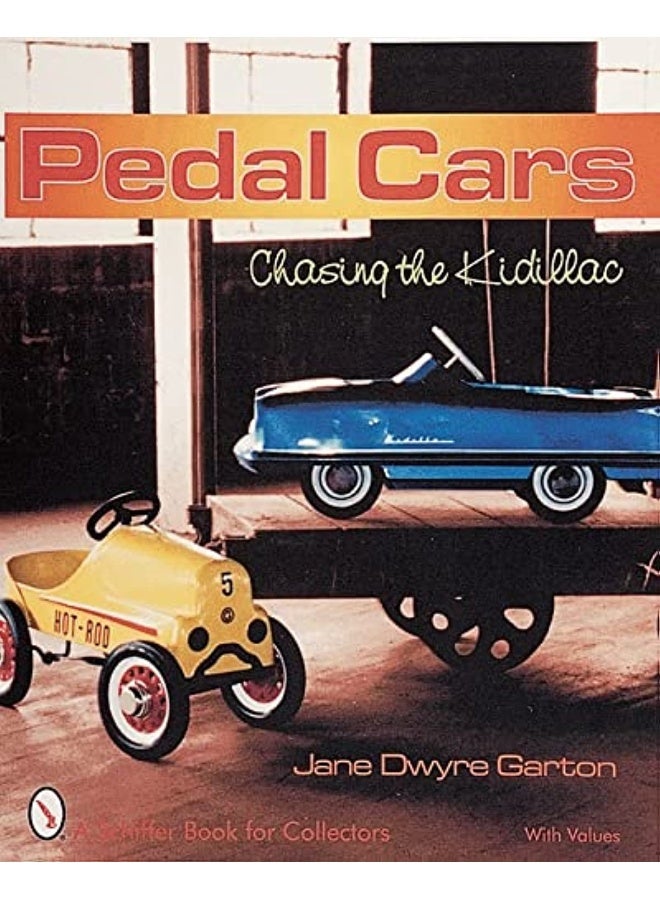 Schiffer Publishing Pedal Cars: Chasing the Kidillac - Image 1