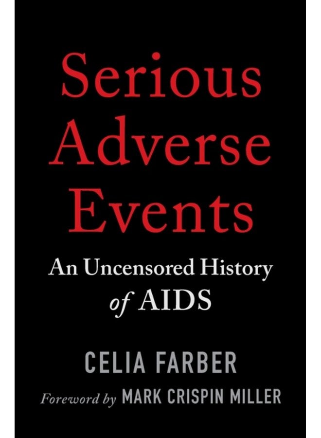 Serious Adverse Events An Uncensored History of AIDS - Paperback