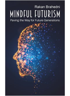 Mindful Futurism: Paving the Way for Future Generations 