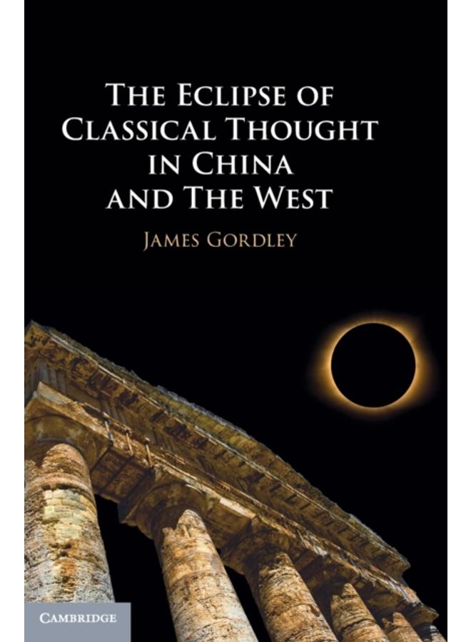 The Eclipse of Classical Thought in China and The West 