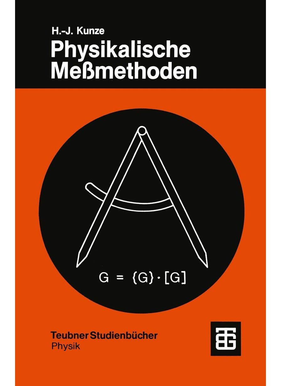 Physikalische Messmethoden: Eine Einfuhrung in Prinzipien Klassischer Und Moderner Verfahren 