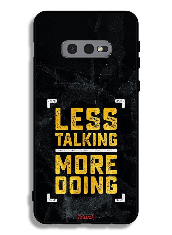 Tolwak - Samsung Galaxy S10e Protective Case Cover Less Talking More Doing - Image 1