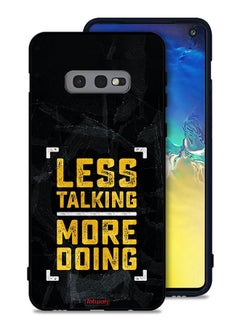Samsung Galaxy S10e Protective Case Cover Less Talking More Doing