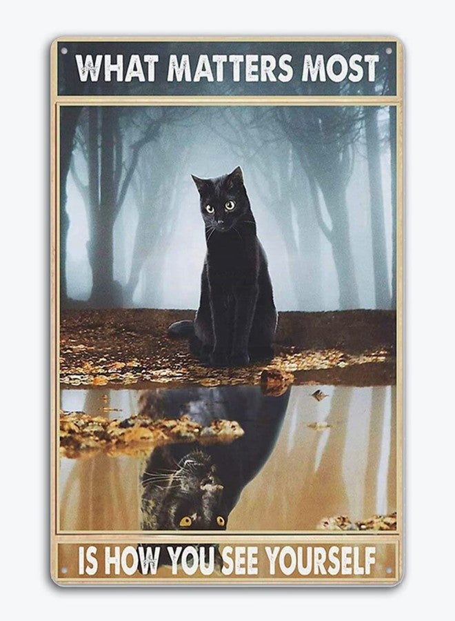 Fmcmly Black Cat Retro Metal Tin Sign Vintage Style Wall Decoration Home Bar Kitchen Hotel Dining Room Coffee Metal Poster 8x12 Inch,What Matters Most is How You See Yourself Sign - Image 1