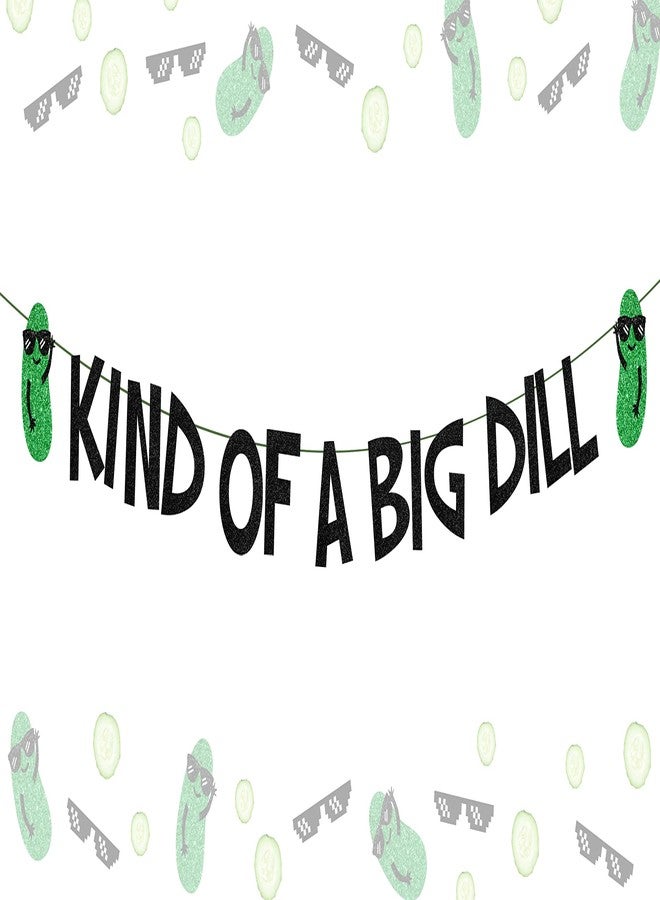Balterever Pickle Birthday Party Decorations Glitter Kind of a Big Dill Banner Cucumber Pickle Birthday Supplies Fruit Funny Cucumber Party Supplies - Image 1