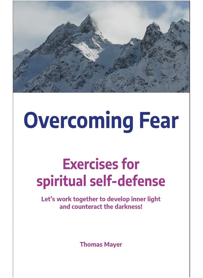Overcoming Fear: Exercises for Spiritual Self-Defence 