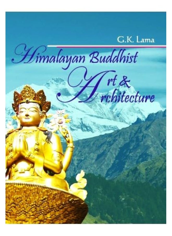 Himalayan Buddhist Art and Architecture 