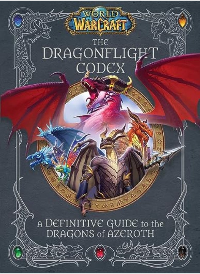 World Of Warcraft: The Dragonflight Codex: (A Definitive Guide To The Dragons Of Azeroth) 
