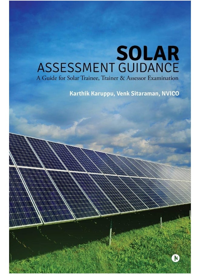 Solar Assessment Guidance: A Guide for Solar Trainee, Trainer & Assessor Examination 