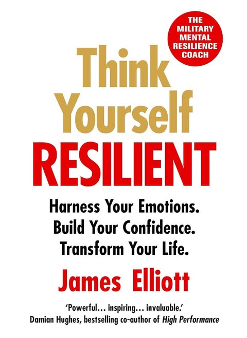Think Yourself Resilient: Harness Your Emotions. Build Your Confidence. Tran