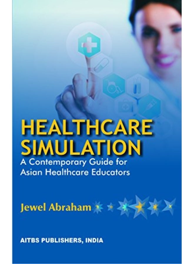 Health Care Simulation A Contemorary Guide For Asian Healthcare Educators