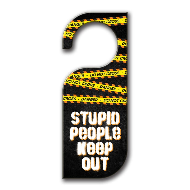 Yey Door Hanger Stupid People Keep Out - Door Sign/Door Knob Tag (Pack of 1, 8x3 inches, MDF Wooden Material) - Image 5