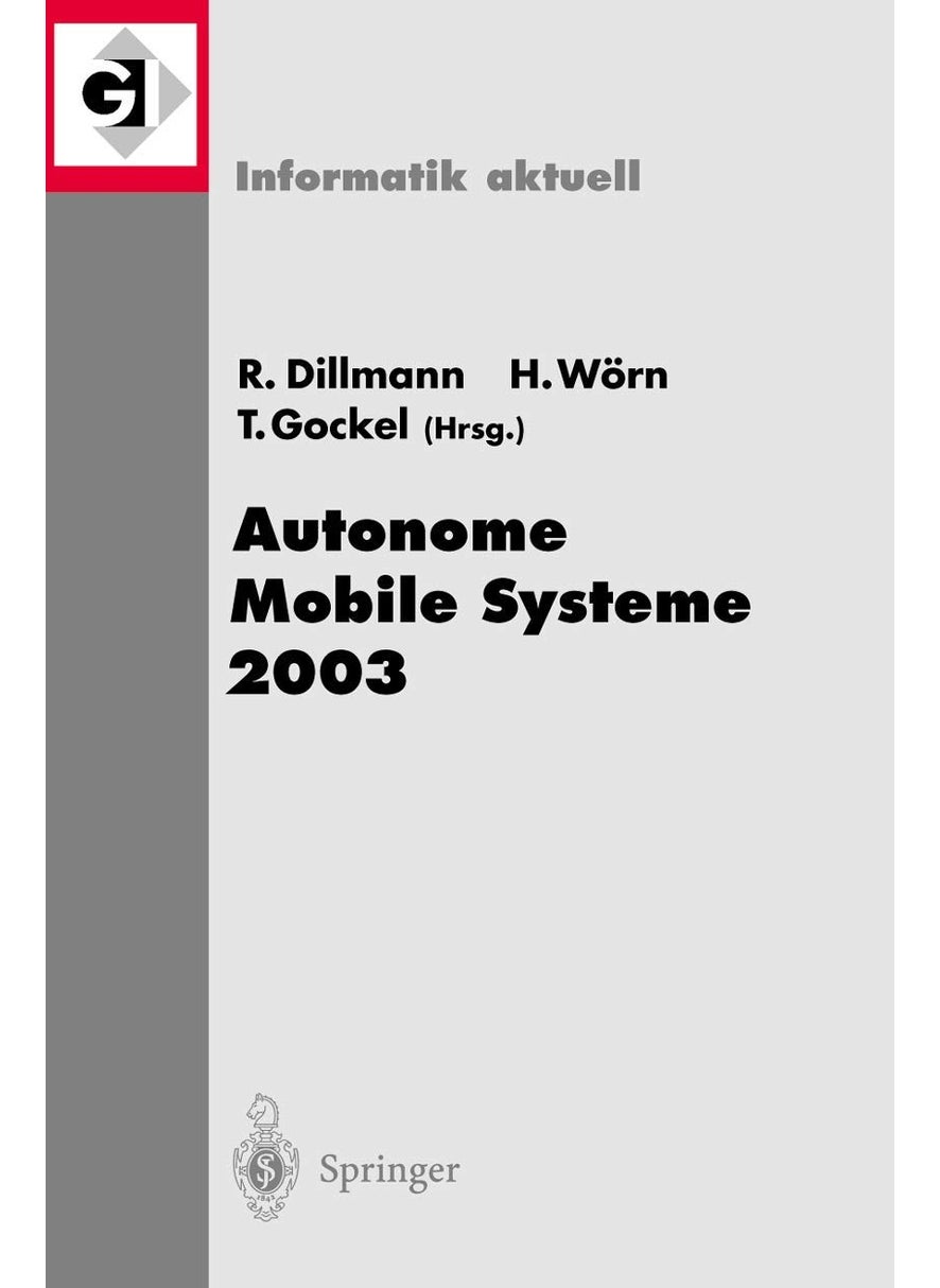 Autonome Mobile Systeme 2003: 18. Fachgespräch Karlsruhe, 4./5. Dezember 2003 