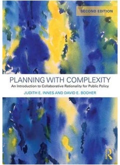 Planning with Complexity: An Introduction to Collaborative Rationality for Public Policy 
