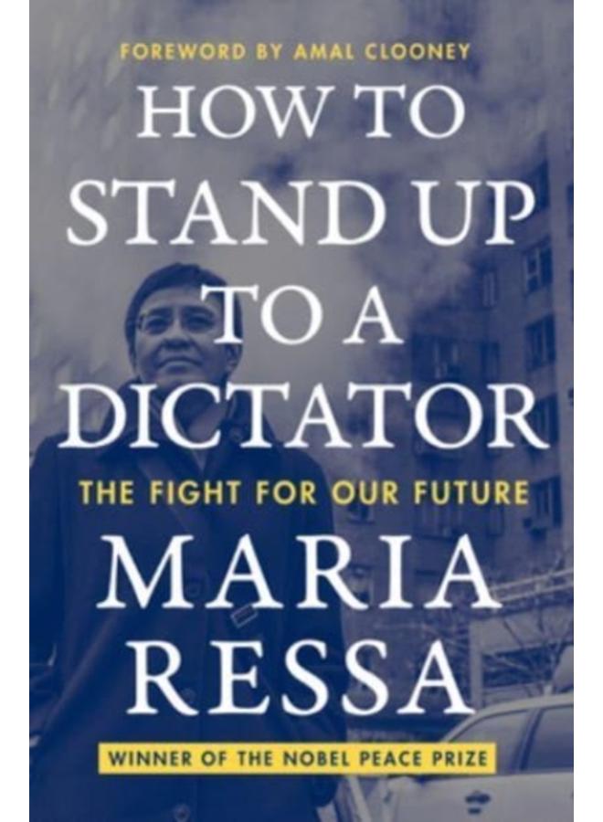 How to Stand Up to a Dictator : The Fight for Our Future 