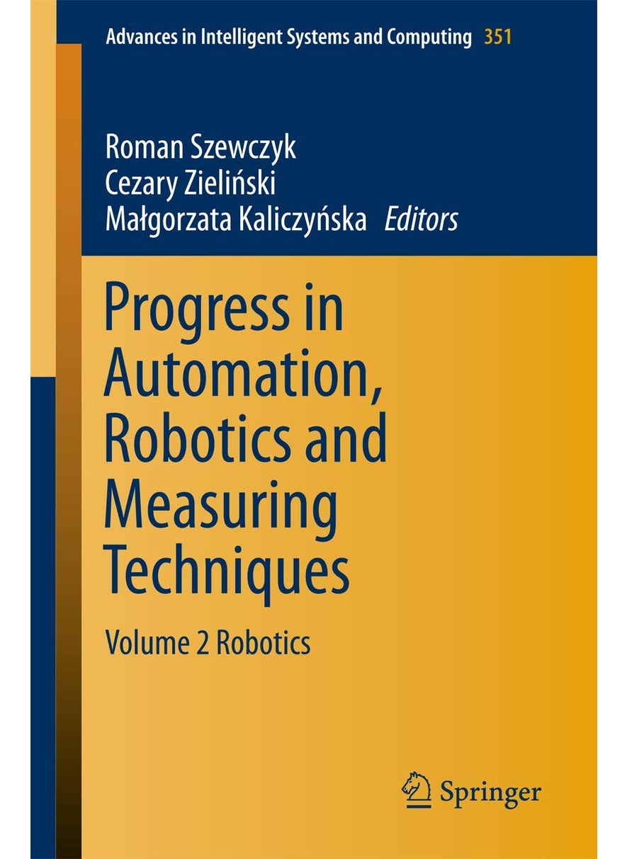Progress in Automation, Robotics and Measuring Techniques: Volume 2 Robotics 