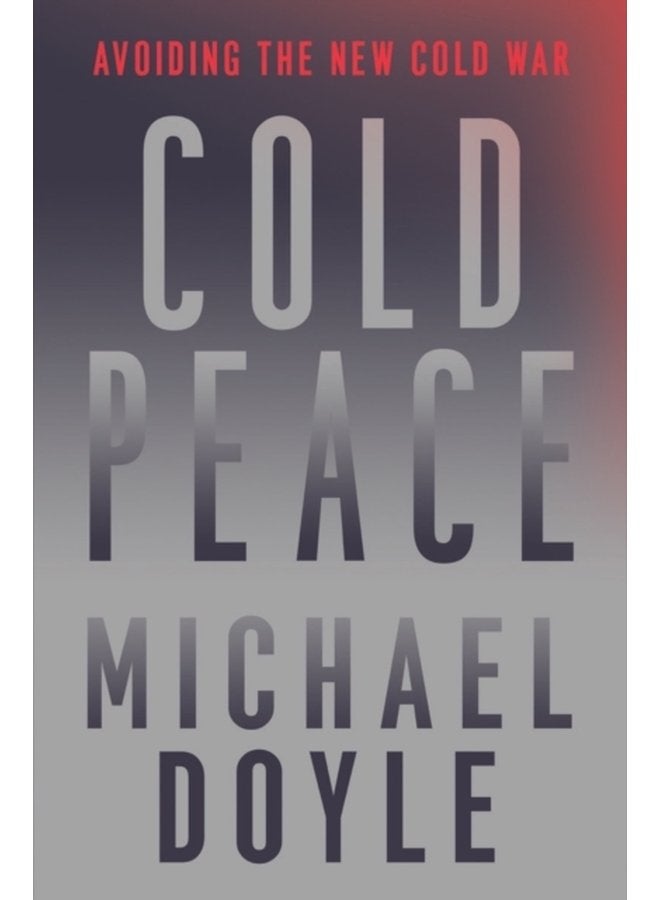 Cold Peace Avoiding the New Cold War - Hardback