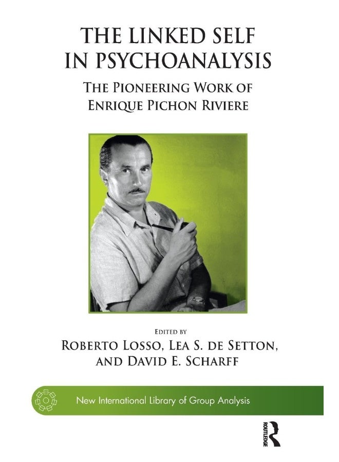 The Linked Self in Psychoanalysis: The Pioneering Work of Enrique Pichon Riviere