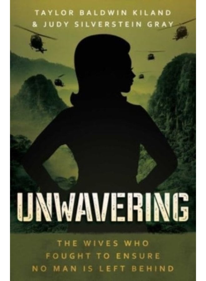 Unwavering The Wives Who Fought to Ensure No Man is Left Behind - Hardback