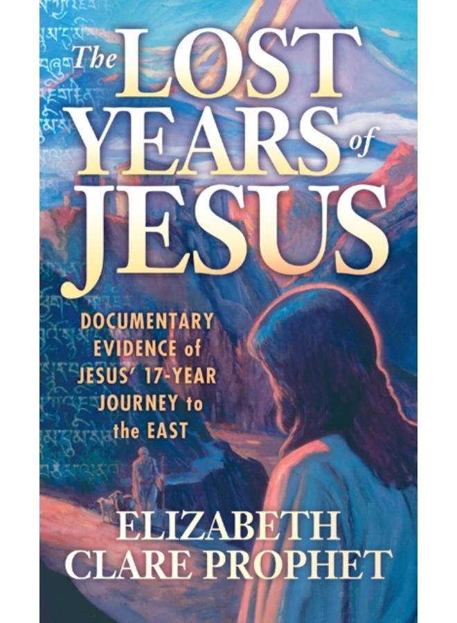 The Lost Years of Jesus - Pocketbook : Documentary Evidence of Jesus' 17-Year Journey to the East