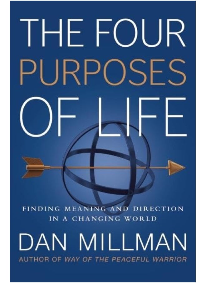 The Four Purposes of Life: Finding Meaning and Direction in a Changing World 