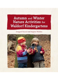 Autumn and Winter Nature Activities for Waldorf Kindergartens 