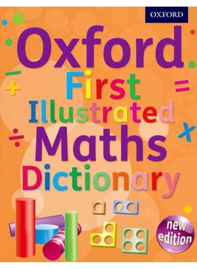 Oxford First Illustrated Maths Dictionary (Oxford Dictionary)