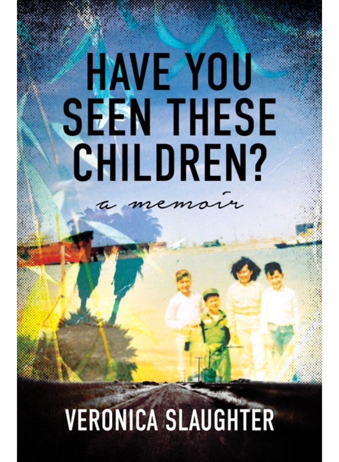 Have You Seen These Children? : A Memoir