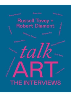 Talk Art The Interviews: Conversations on art, life and everything 
