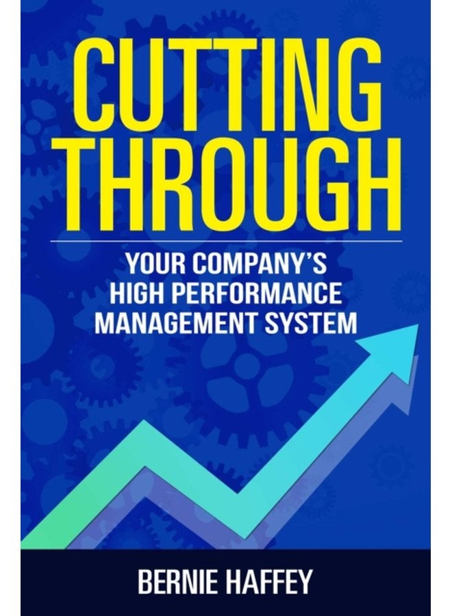 Cutting Through Your Company s High Performance Management System - Paperback