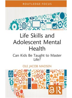 Life Skills and Adolescent Mental Health: Can Kids Be Taught to Master Life? - pzsku/ZF536C652F4788D4A2483Z/45/_/1740557391/e52fdce2-bdad-4bae-84c6-b6a9793abe68