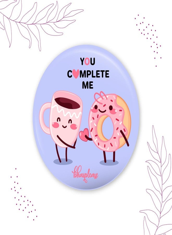 Bhai Please You complete me Badge | 44mm Round Shaped Pin- Badge | Pin-Back Button Badge | Gift for Birthday, Events (20) - Image 3