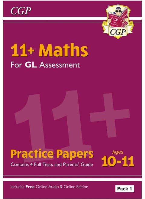 11+ GL Maths Practice Papers: Ages 10-11 - Pack 1 (with Parents' Guide & Online Edition)
