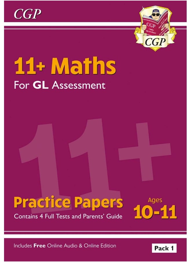 11+ GL Maths Practice Papers: Ages 10-11 - Pack 1 (with Parents' Guide & Online Edition)