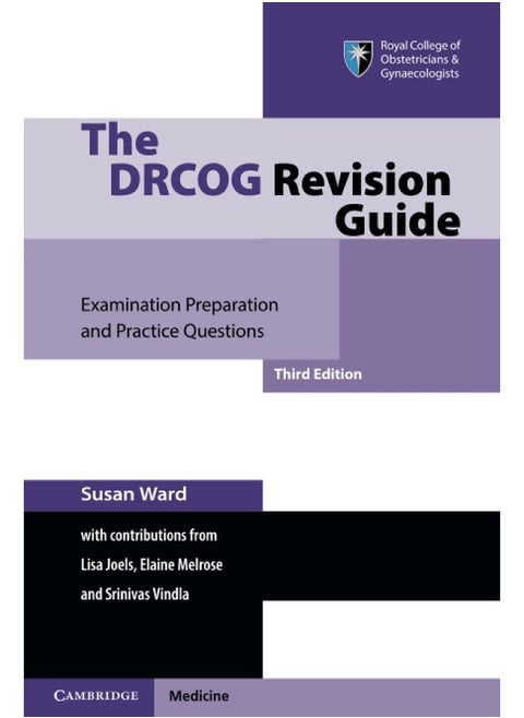 The DRCOG Revision Guide: Examination Preparation and Practice Questions