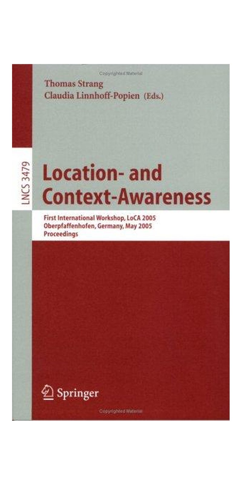 Location- and Context-Awareness: First International Workshop, LoCA 2005, Oberpfaffenhofen, Germany, May 12-13, 2005, Proceedings (Lecture Notes in Computer Science) | Paperback | 1 edition | Published by Springer