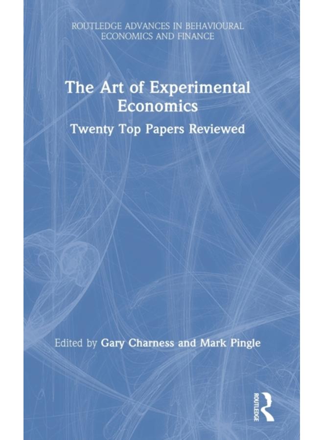 The Art of Experimental Economics : Twenty Top Papers Reviewed 