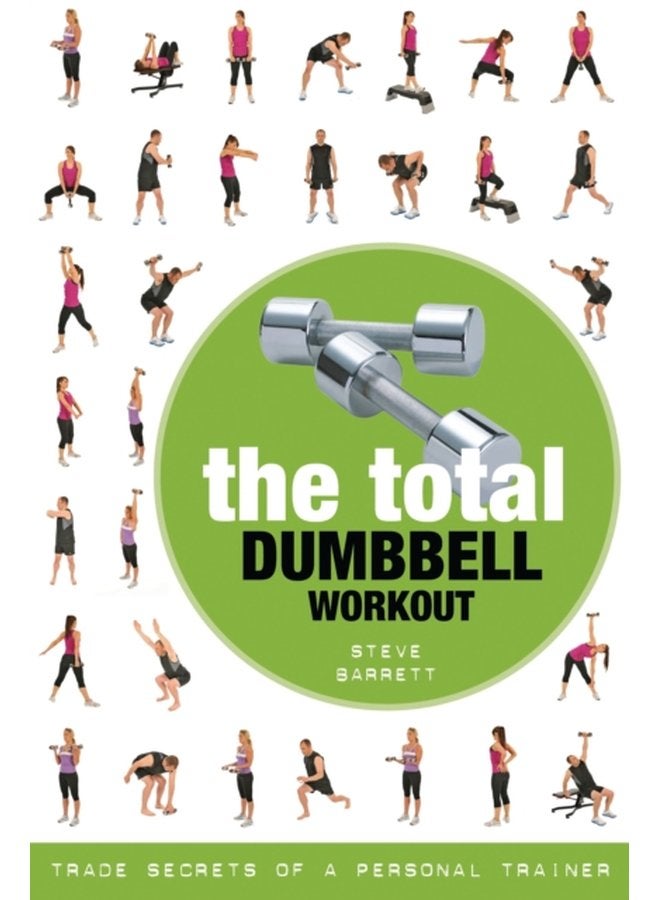 The Total Dumbbell Workout Trade Secrets of a Personal Trainer - Paperback