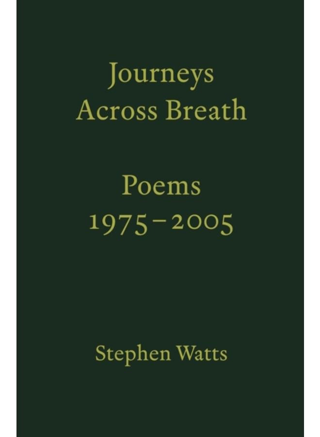 Journeys Across Breath : Poems: 1975-2005