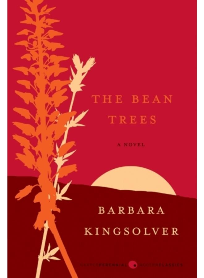 The Bean Trees : A Novel
