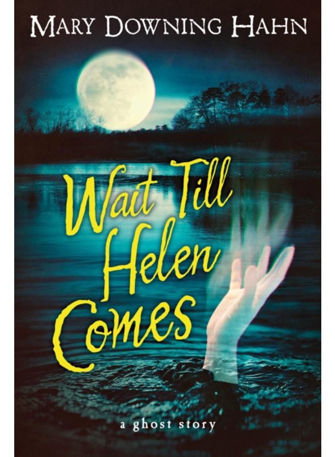 Wait Till Helen Comes : A Ghost Story 