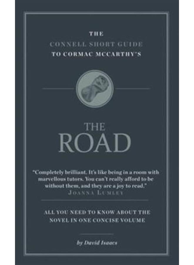 The Connell Short Guide To Cormac McCarthy's The Road 