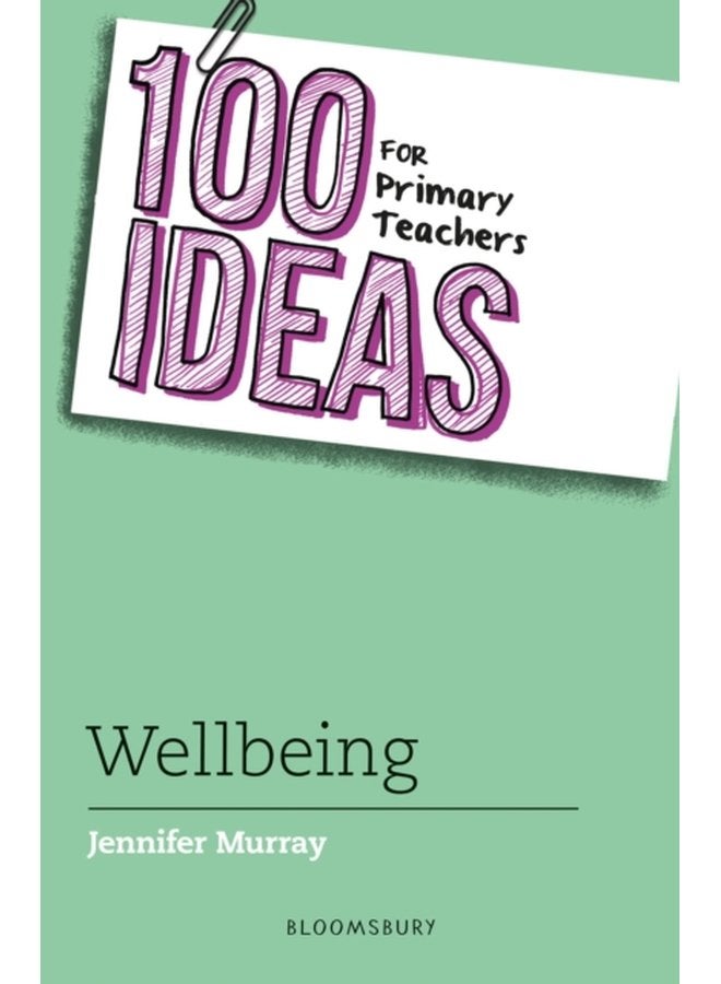 100 Ideas for Primary Teachers Wellbeing - Paperback
