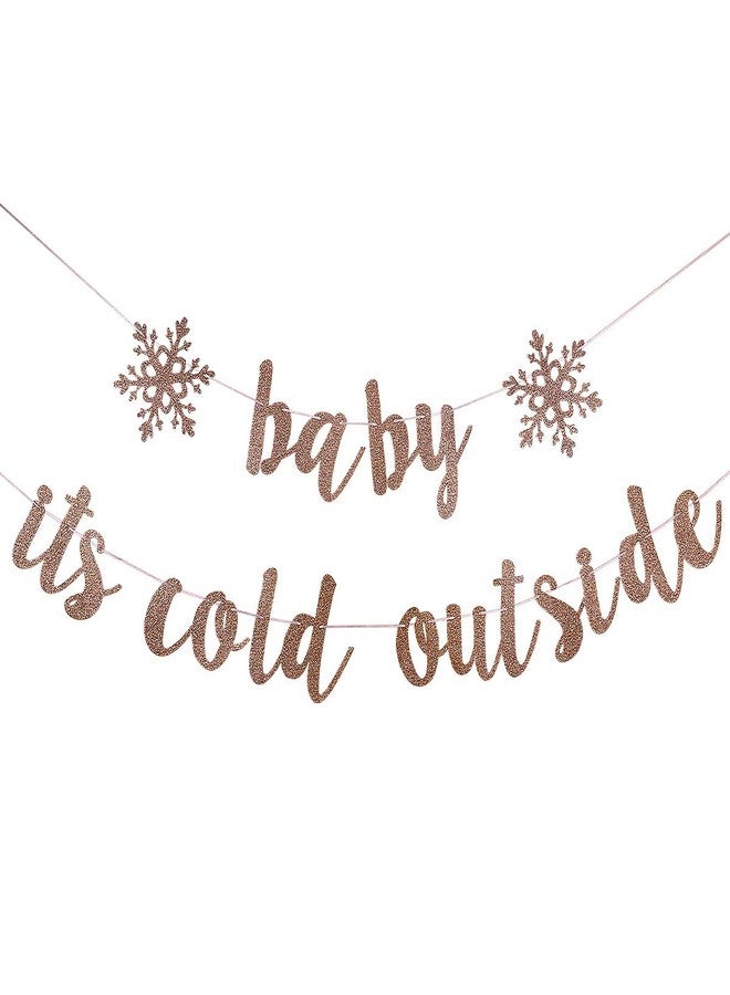 LeeSky Rose Gold Glitter Baby It's Cold Outside Banner Winter Baby Shower Baby It's Cold Outside Sign Banner for Winter Wonderland Christmas Baby Shower Party Decorations - Image 1