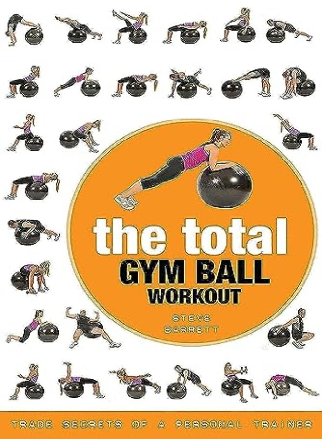 The Total Gym Ball Workout: Trade Secrets of a Personal Trainer 